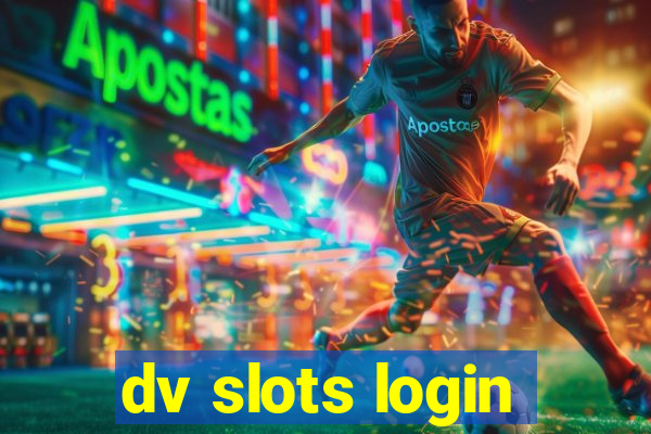 dv slots login